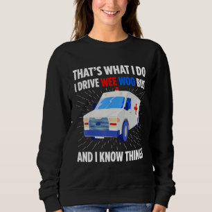 Ambulance Driver Emergency Driver Patient Transpor Sweatshirt