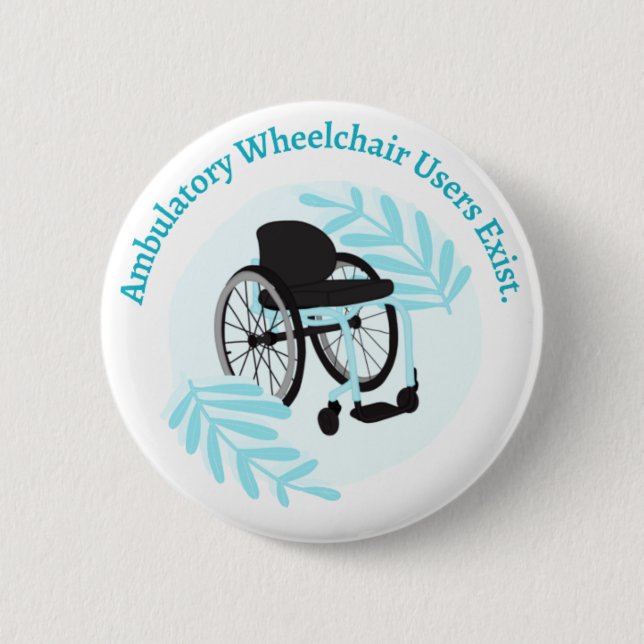 Ambulatory Wheelchair users exist 2 Inch Round Button (Front)