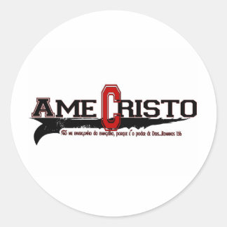 Ame Cristo (Love Christ in Portuges) Classic Round Sticker
