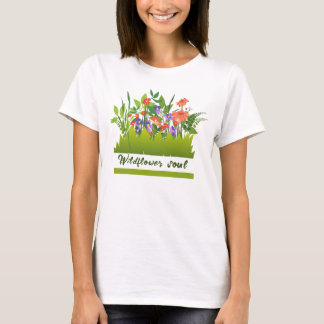 âme fleur sauvage - belle fleurs vibrantes T-shirt
