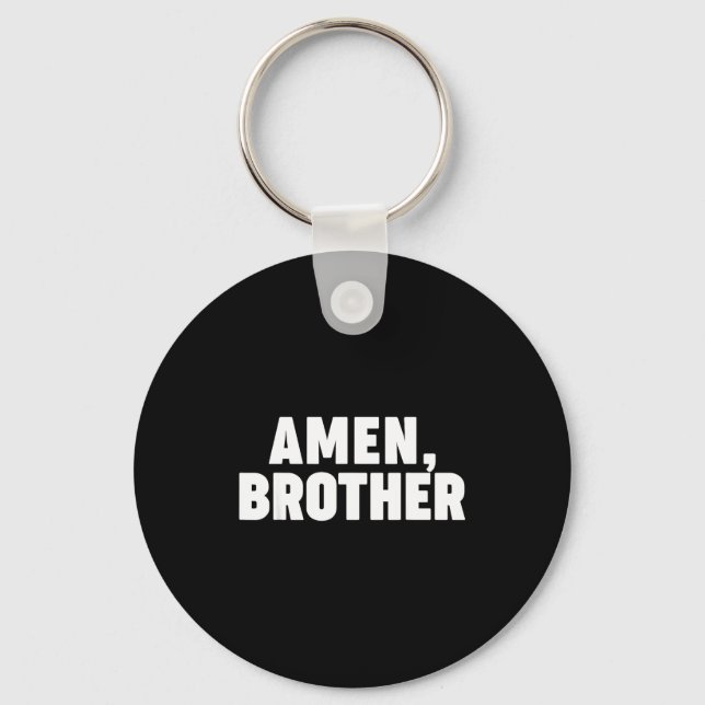 Amen Brother  Keychain (Front)