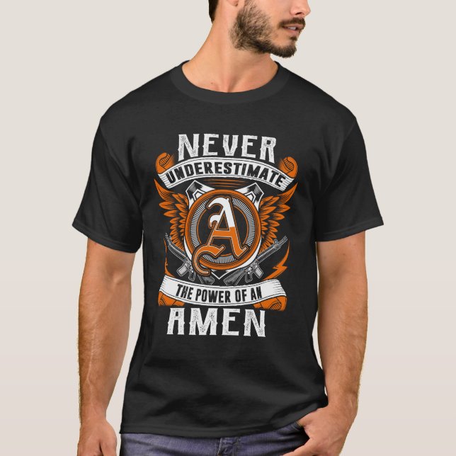 AMEN - Never Underestimate Personalized T-Shirt (Front)