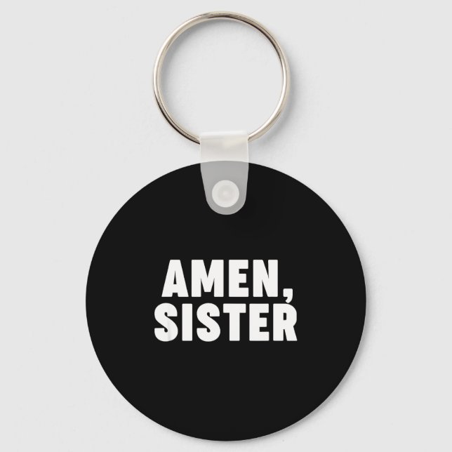 Amen Sister  Keychain (Front)