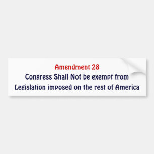 Amendment 28, Congress Shall Not be exempt Bumper Sticker