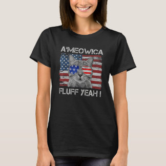 A'meowica Fluff Yeah Patriotic American 4th Of Jul T-Shirt
