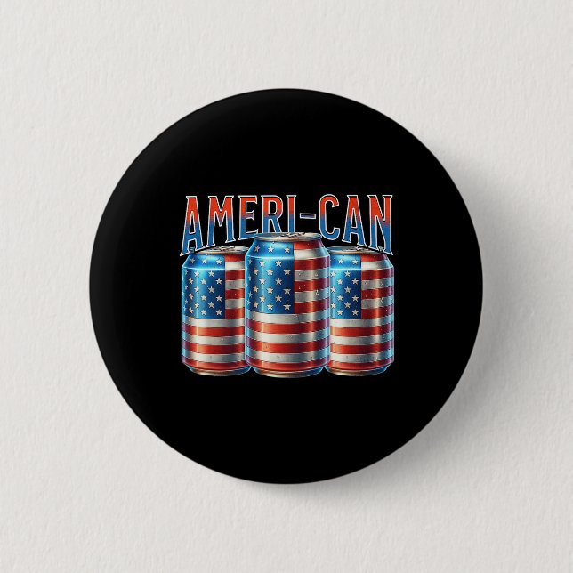 Ameri-can Funny Beer Can Flag Patriotic 4th Of Jul 2 Inch Round Button (Front)