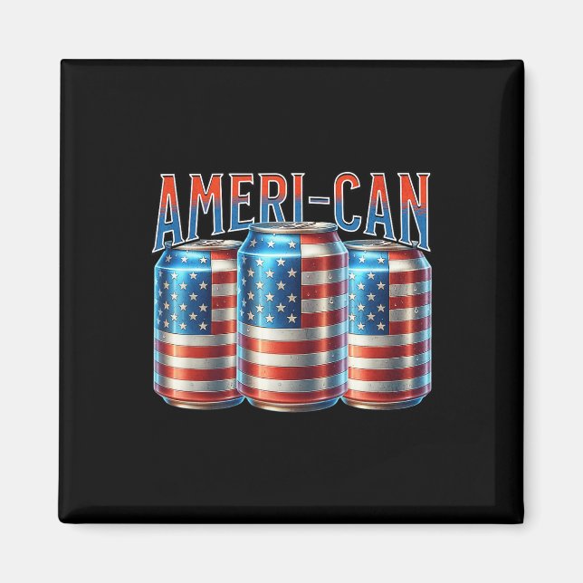 Ameri-can Funny Beer Can Flag Patriotic 4th Of Jul Magnet (Front)
