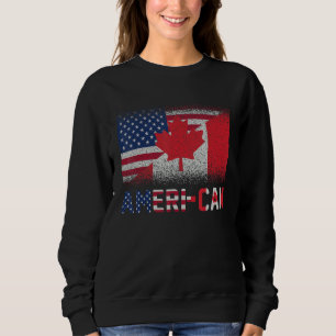 Ameri Can Us Eh America Canada Flag American Canad Sweatshirt