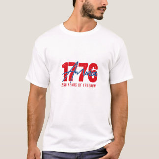 America 1776 - 250 Years of Freedom Patriotic T-S T-Shirt
