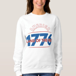 AMERICA 1776 LAND OF THE FREE SWEATSHIRT