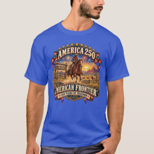America 250 American Frontier 250 Years of Freedom T-Shirt