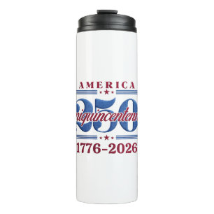 America 250 Semiquincentennial 1776-2026 Patriotic Thermal Tumbler