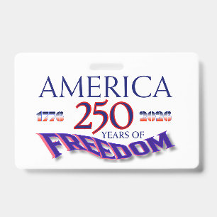 AMERICA 250 YEARS OF FREEDOM BADGE