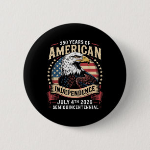 America 250th Anniversary Celebration 250 Years Am 2 Inch Round Button