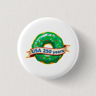 America 250th anniversary USA with sweet doughnut 1 Inch Round Button
