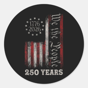America 250th Birthday Us Flag 250 Years We The Pe Classic Round Sticker