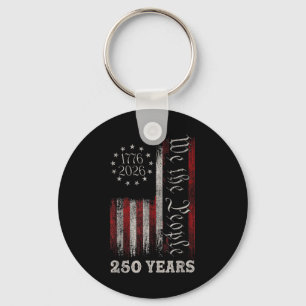 America 250th Birthday Us Flag 250 Years We The Pe Keychain