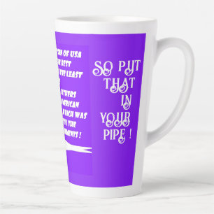 America and truth pipes a joke type thing latte mug