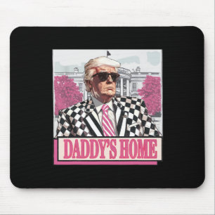 America Back Daddy's Home Funny Pink Donald Trump Mouse Pad
