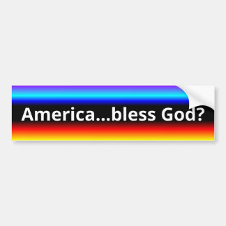 America...bless God? (no www) Bumper Sticker