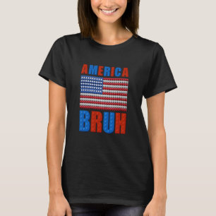 America Bruh Building Bricks Flag 4th Of July Mast T-Shirt