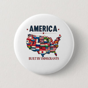 America Built by Immigrants Patriotic American 2 Inch Round Button