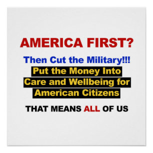 America Comes First? Then Cut the Military! Poster