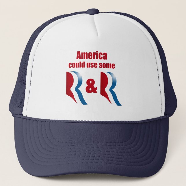AMERICA COULD USE SOME R AND R -.png Trucker Hat (Front)