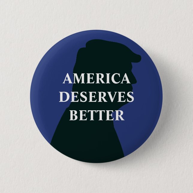 America Deserves Better Anti Trump 2 Inch Round Button (Front)