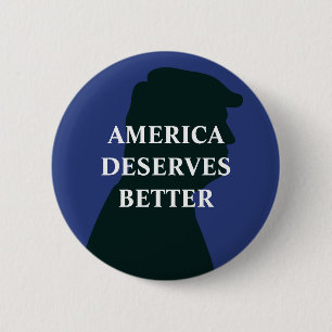 America Deserves Better Anti Trump 2 Inch Round Button