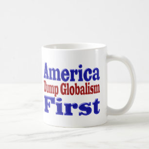 America First Dump Globalism red blue text  Coffee Mug