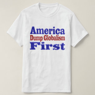 America First Dump Globalism red blue text T-Shirt