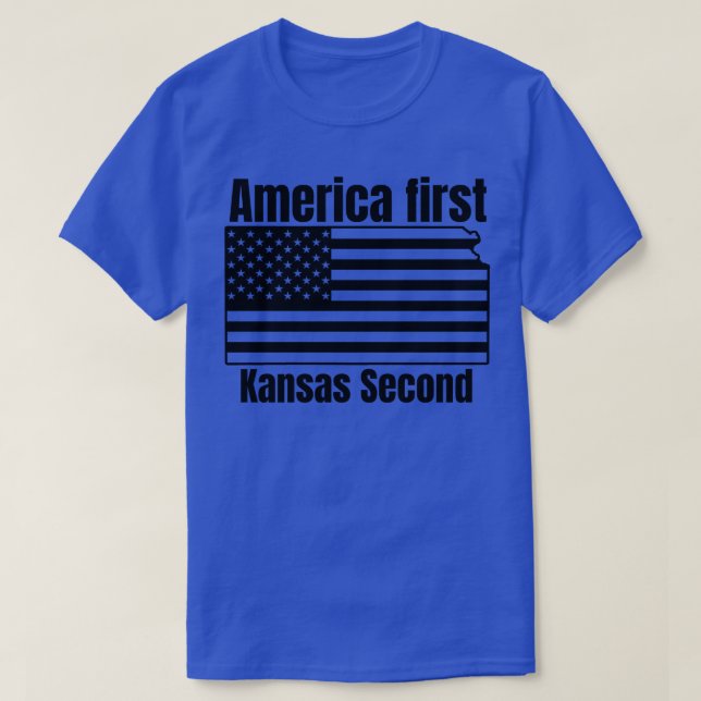 America first Kansas second patriotic american T-Shirt (Design Front)