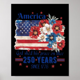 America God Shed His Grace On Thee 250 Years Since Poster