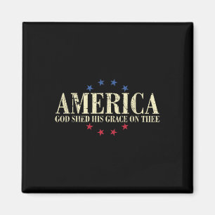 America God Shed His Grace On Thee 4th Of July  Magnet