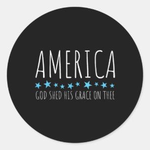 America God Shed His Grace On Thee Classic Round Sticker