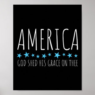 America God Shed His Grace On Thee  Poster