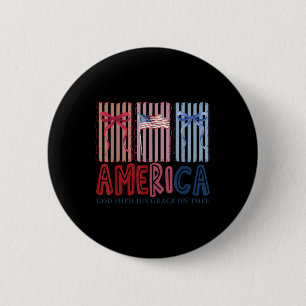 America God Shed His Grace On Thee Tee 4th Of July 2 Inch Round Button