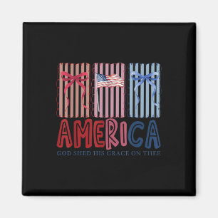 America God Shed His Grace On Thee Tee 4th Of July Magnet