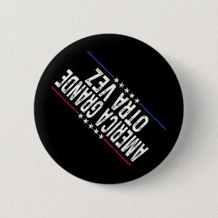 América Grande Otra Vez Funny Trump Habla En Españ 2 Inch Round Button