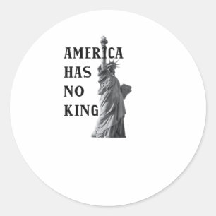 America Has No King Classic Classic Round Sticker