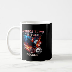 America Hosts The World Of Soccer. Soccer Fan Coffee Mug