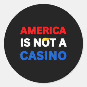 America Is Not A Casino Stop Trump Tariffs Resist Classic Round Sticker