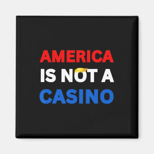 America Is Not A Casino Stop Trump Tariffs Resist Magnet