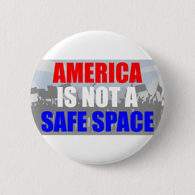 America Is Not A Safe Space 2 Inch Round Button (Front)