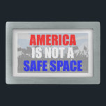 America Is Not A Safe Space Belt Buckle<br><div class="desc">Go find your "safe space" somewhere else. America is about free speech!</div>