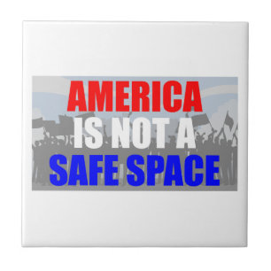 America Is Not A Safe Space Tile