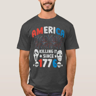 America Killing It Since 1776 Funny Patriotic Horr T-Shirt