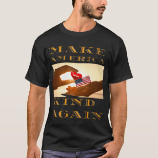 America Kind Again T-Shirt
