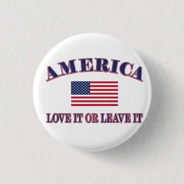 America Love It Or Leave It 1 Inch Round Button (Front)
